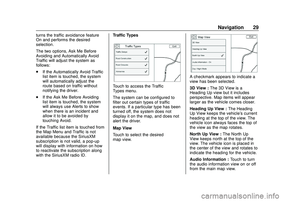 CHEVROLET IMPALA 2020  Infotainment System Manual Chevrolet Impala Infotainment Manual (2.6) (GMNA-Localizing-U.S./Canada-
14402255) - 2020 - CRC - 6/5/19
Navigation 29
turns the traffic avoidance feature
On and performs the desired
selection.
The tw