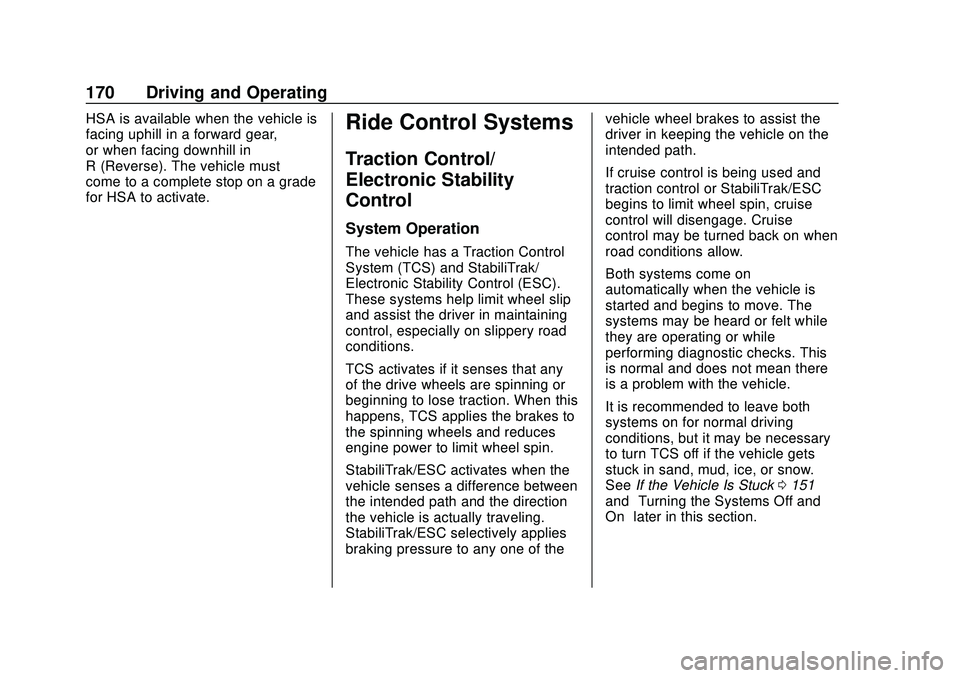CHEVROLET MALIBU 2020  Owners Manual Chevrolet Malibu Owner Manual (GMNA-Localizing-U.S./Canada/Mexico-
13555849) - 2020 - CRC - 8/16/19
170 Driving and Operating
HSA is available when the vehicle is
facing uphill in a forward gear,
or w