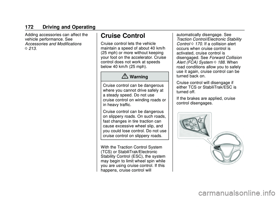 CHEVROLET MALIBU 2020  Owners Manual Chevrolet Malibu Owner Manual (GMNA-Localizing-U.S./Canada/Mexico-
13555849) - 2020 - CRC - 8/16/19
172 Driving and Operating
Adding accessories can affect the
vehicle performance. See
Accessories and
