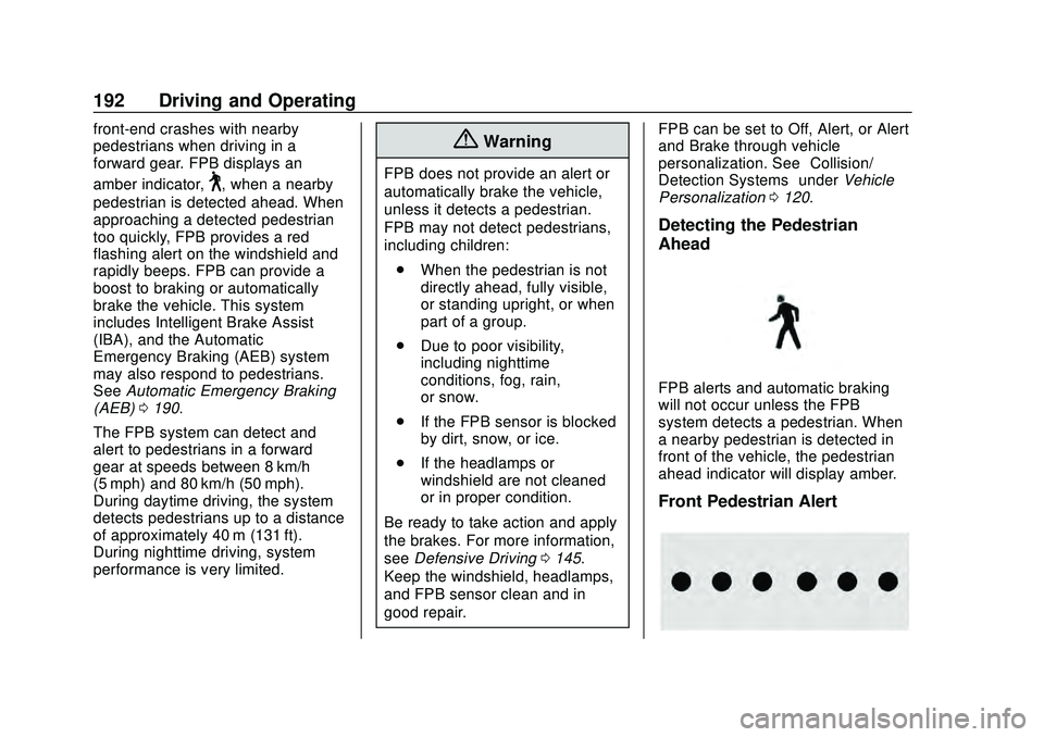 CHEVROLET MALIBU 2020  Owners Manual Chevrolet Malibu Owner Manual (GMNA-Localizing-U.S./Canada/Mexico-
13555849) - 2020 - CRC - 8/16/19
192 Driving and Operating
front-end crashes with nearby
pedestrians when driving in a
forward gear. 