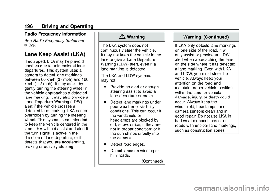 CHEVROLET MALIBU 2020  Owners Manual Chevrolet Malibu Owner Manual (GMNA-Localizing-U.S./Canada/Mexico-
13555849) - 2020 - CRC - 8/16/19
196 Driving and Operating
Radio Frequency Information
SeeRadio Frequency Statement
0 329.
Lane Keep 