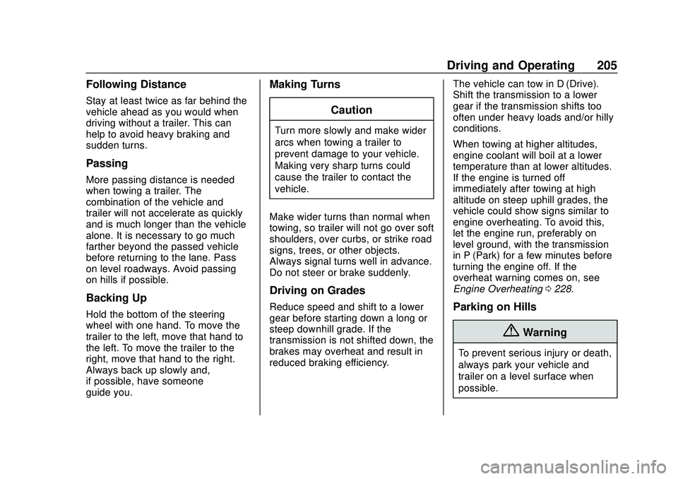 CHEVROLET MALIBU 2020  Owners Manual Chevrolet Malibu Owner Manual (GMNA-Localizing-U.S./Canada/Mexico-
13555849) - 2020 - CRC - 8/16/19
Driving and Operating 205
Following Distance
Stay at least twice as far behind the
vehicle ahead as 