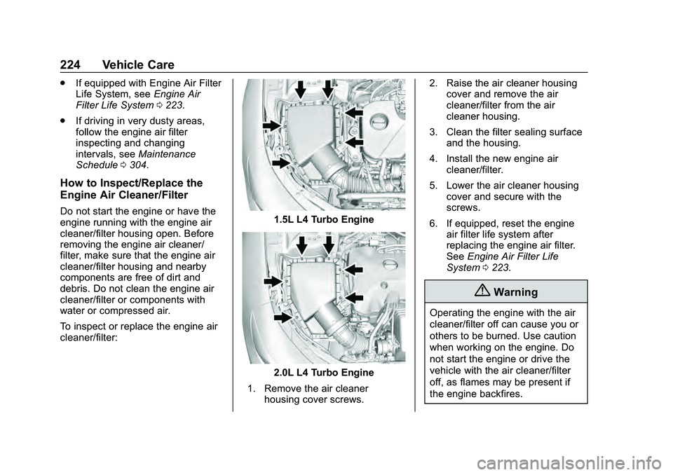 CHEVROLET MALIBU 2020  Owners Manual Chevrolet Malibu Owner Manual (GMNA-Localizing-U.S./Canada/Mexico-
13555849) - 2020 - CRC - 8/21/19
224 Vehicle Care
.If equipped with Engine Air Filter
Life System, see Engine Air
Filter Life System 