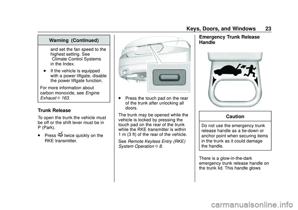 CHEVROLET MALIBU 2020  Owners Manual Chevrolet Malibu Owner Manual (GMNA-Localizing-U.S./Canada/Mexico-
13555849) - 2020 - CRC - 8/16/19
Keys, Doors, and Windows 23
Warning (Continued)
and set the fan speed to the
highest setting. See
