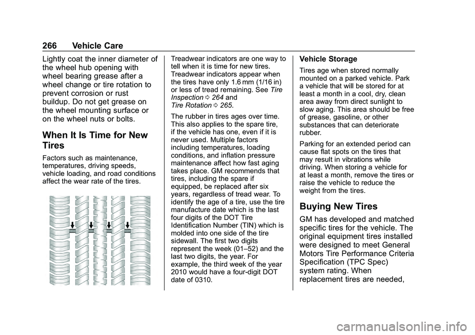 CHEVROLET MALIBU 2020  Owners Manual Chevrolet Malibu Owner Manual (GMNA-Localizing-U.S./Canada/Mexico-
13555849) - 2020 - CRC - 8/21/19
266 Vehicle Care
Lightly coat the inner diameter of
the wheel hub opening with
wheel bearing grease 