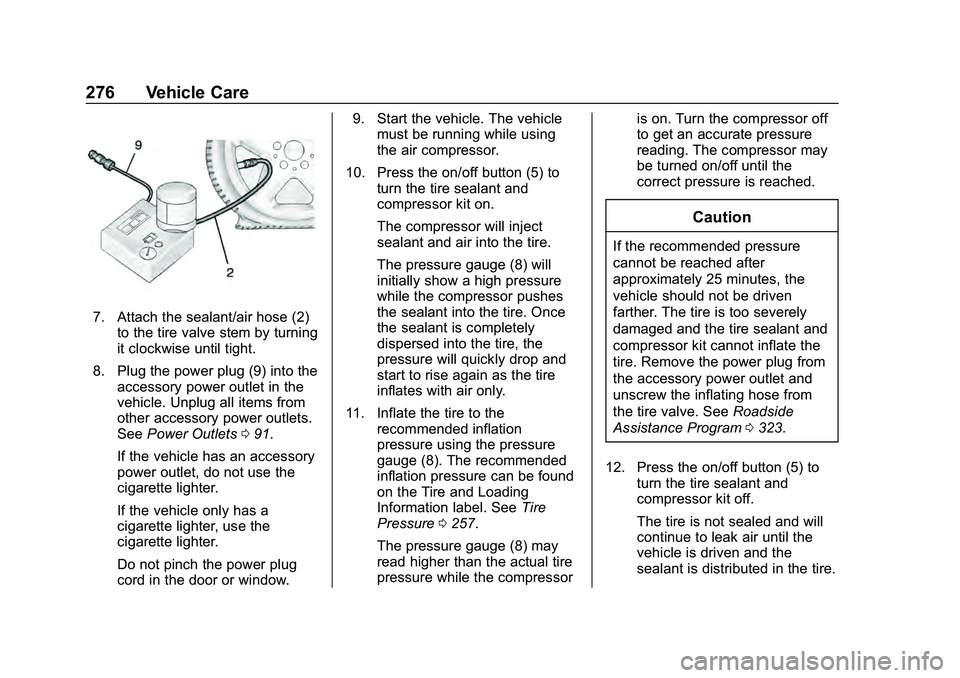 CHEVROLET MALIBU 2020  Owners Manual Chevrolet Malibu Owner Manual (GMNA-Localizing-U.S./Canada/Mexico-
13555849) - 2020 - CRC - 8/21/19
276 Vehicle Care
7. Attach the sealant/air hose (2)to the tire valve stem by turning
it clockwise un