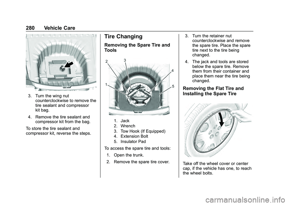 CHEVROLET MALIBU 2020  Owners Manual Chevrolet Malibu Owner Manual (GMNA-Localizing-U.S./Canada/Mexico-
13555849) - 2020 - CRC - 8/21/19
280 Vehicle Care
3. Turn the wing nutcounterclockwise to remove the
tire sealant and compressor
kit 