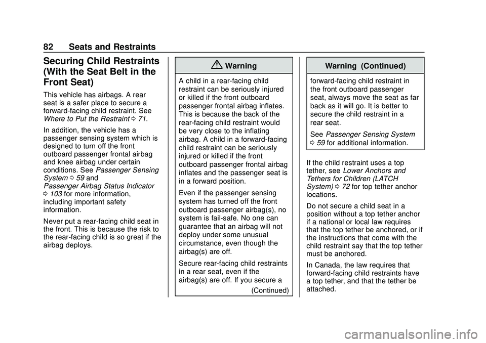 CHEVROLET MALIBU 2020  Owners Manual Chevrolet Malibu Owner Manual (GMNA-Localizing-U.S./Canada/Mexico-
13555849) - 2020 - CRC - 8/16/19
82 Seats and Restraints
Securing Child Restraints
(With the Seat Belt in the
Front Seat)
This vehicl