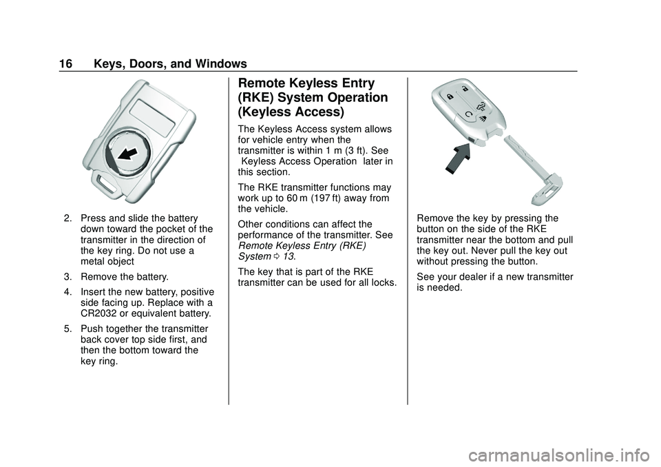 CHEVROLET SILVERADO 2020 Owners Manual Chevrolet Silverado Owner Manual (GMNA-Localizing-U.S./Canada/Mexico-
13337620) - 2020 - CTC - 1/27/20
16 Keys, Doors, and Windows
2. Press and slide the batterydown toward the pocket of the
transmitt CHEVROLET SILVERADO 2020 Owners Manual Chevrolet Silverado Owner Manual (GMNA-Localizing-U.S./Canada/Mexico-
13337620) - 2020 - CTC - 1/27/20
16 Keys, Doors, and Windows
2. Press and slide the batterydown toward the pocket of the
transmitt