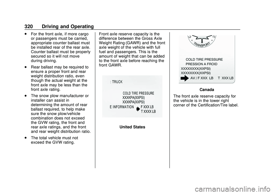 CHEVROLET SILVERADO 2020 Owners Manual Chevrolet Silverado Owner Manual (GMNA-Localizing-U.S./Canada/Mexico-
13337620) - 2020 - CTC - 1/27/20
320 Driving and Operating
.For the front axle, if more cargo
or passengers must be carried,
appro CHEVROLET SILVERADO 2020 Owners Manual Chevrolet Silverado Owner Manual (GMNA-Localizing-U.S./Canada/Mexico-
13337620) - 2020 - CTC - 1/27/20
320 Driving and Operating
.For the front axle, if more cargo
or passengers must be carried,
appro