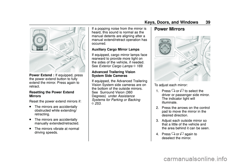 CHEVROLET SILVERADO 2020 Owners Manual Chevrolet Silverado Owner Manual (GMNA-Localizing-U.S./Canada/Mexico-
13337620) - 2020 - CTC - 1/27/20
Keys, Doors, and Windows 39
Power Extend :If equipped, press
the power extend button to fully
ext CHEVROLET SILVERADO 2020 Owners Manual Chevrolet Silverado Owner Manual (GMNA-Localizing-U.S./Canada/Mexico-
13337620) - 2020 - CTC - 1/27/20
Keys, Doors, and Windows 39
Power Extend :If equipped, press
the power extend button to fully
ext