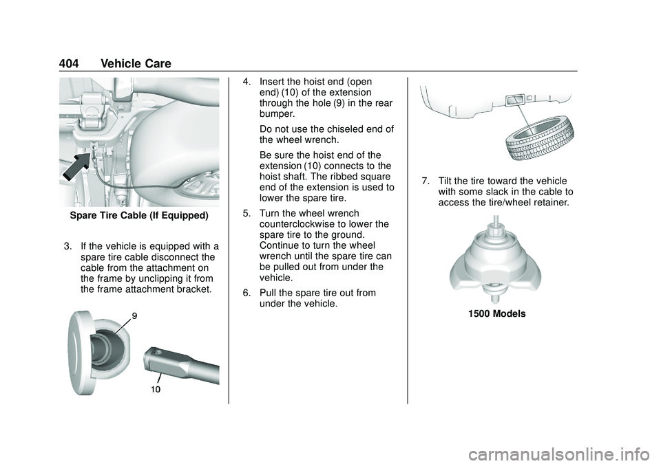 CHEVROLET SILVERADO 2020  Owners Manual Chevrolet Silverado Owner Manual (GMNA-Localizing-U.S./Canada/Mexico-
13337620) - 2020 - CTC - 1/27/20
404 Vehicle Care
Spare Tire Cable (If Equipped)
3. If the vehicle is equipped with a spare tire c