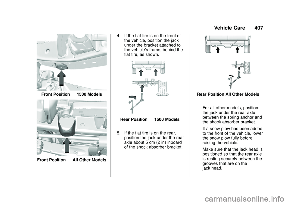 CHEVROLET SILVERADO 2020  Owners Manual Chevrolet Silverado Owner Manual (GMNA-Localizing-U.S./Canada/Mexico-
13337620) - 2020 - CTC - 1/27/20
Vehicle Care 407
Front Position—1500 Models
Front Position —All Other Models 4. If the flat t