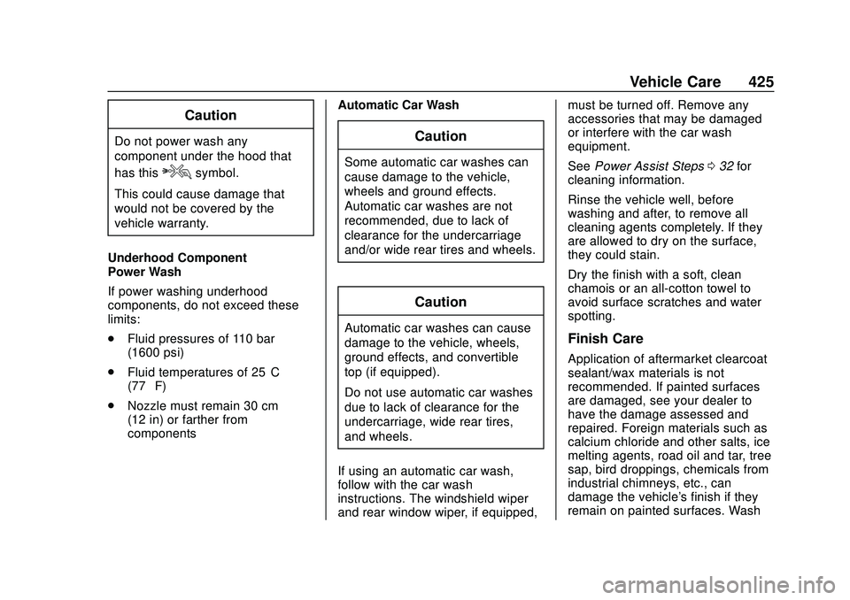 CHEVROLET SILVERADO 2020 Owners Manual Chevrolet Silverado Owner Manual (GMNA-Localizing-U.S./Canada/Mexico-
13337620) - 2020 - CTC - 1/27/20
Vehicle Care 425
Caution
Do not power wash any
component under the hood that
has this
esymbol.
Th CHEVROLET SILVERADO 2020 Owners Manual Chevrolet Silverado Owner Manual (GMNA-Localizing-U.S./Canada/Mexico-
13337620) - 2020 - CTC - 1/27/20
Vehicle Care 425
Caution
Do not power wash any
component under the hood that
has this
esymbol.
Th