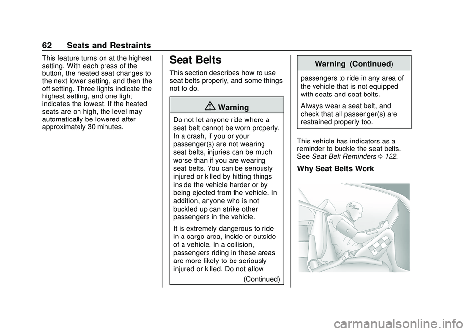 CHEVROLET SILVERADO 2020 Owners Manual Chevrolet Silverado Owner Manual (GMNA-Localizing-U.S./Canada/Mexico-
13337620) - 2020 - CTC - 1/27/20
62 Seats and Restraints
This feature turns on at the highest
setting. With each press of the
butt CHEVROLET SILVERADO 2020 Owners Manual Chevrolet Silverado Owner Manual (GMNA-Localizing-U.S./Canada/Mexico-
13337620) - 2020 - CTC - 1/27/20
62 Seats and Restraints
This feature turns on at the highest
setting. With each press of the
butt