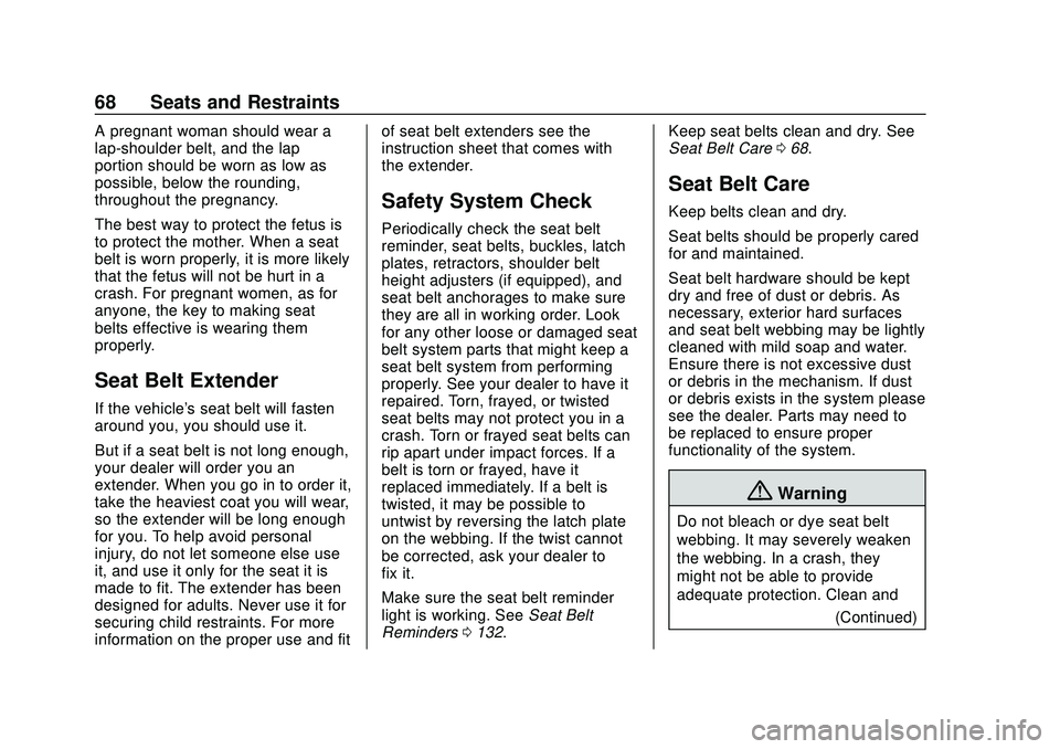 CHEVROLET SILVERADO 2020 Owners Manual Chevrolet Silverado Owner Manual (GMNA-Localizing-U.S./Canada/Mexico-
13337620) - 2020 - CTC - 1/27/20
68 Seats and Restraints
A pregnant woman should wear a
lap-shoulder belt, and the lap
portion sho CHEVROLET SILVERADO 2020 Owners Manual Chevrolet Silverado Owner Manual (GMNA-Localizing-U.S./Canada/Mexico-
13337620) - 2020 - CTC - 1/27/20
68 Seats and Restraints
A pregnant woman should wear a
lap-shoulder belt, and the lap
portion sho