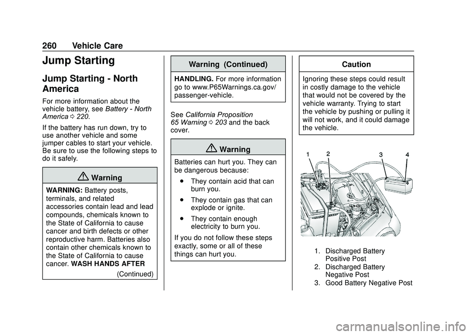 CHEVROLET SONIC 2020  Owners Manual Chevrolet Sonic Owner Manual (GMNA-Localizing-U.S./Canada-13566834) -
2020 - CRC - 10/4/19
260 Vehicle Care
Jump Starting
Jump Starting - North
America
For more information about the
vehicle battery, 