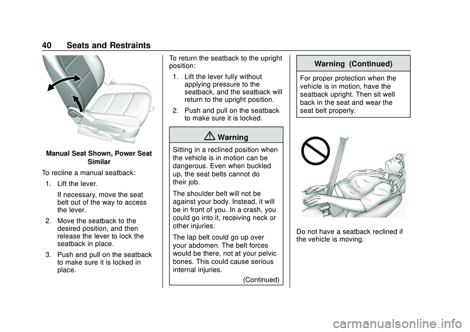 CHEVROLET SONIC 2020  Owners Manual Chevrolet Sonic Owner Manual (GMNA-Localizing-U.S./Canada-13566834) -
2020 - CRC - 10/4/19
40 Seats and Restraints
Manual Seat Shown, Power SeatSimilar
To recline a manual seatback: 1. Lift the lever.