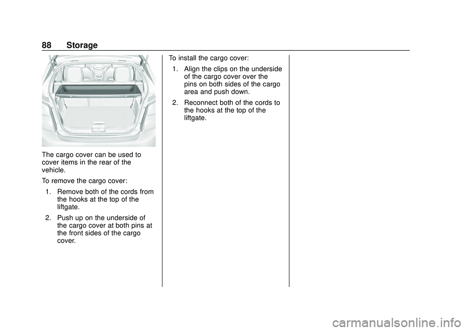 CHEVROLET SONIC 2020  Owners Manual Chevrolet Sonic Owner Manual (GMNA-Localizing-U.S./Canada-13566834) -
2020 - CRC - 10/4/19
88 Storage
The cargo cover can be used to
cover items in the rear of the
vehicle.
To remove the cargo cover:1