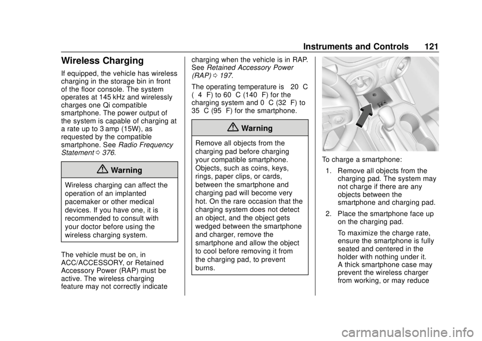 CHEVROLET BLAZER 2019  Owners Manual Chevrolet Blazer (GMNA-Localizing-U.S./Canada/Mexico-12461541) - 2019 -
CRC - 3/11/19
Instruments and Controls 121
Wireless Charging
If equipped, the vehicle has wireless
charging in the storage bin i