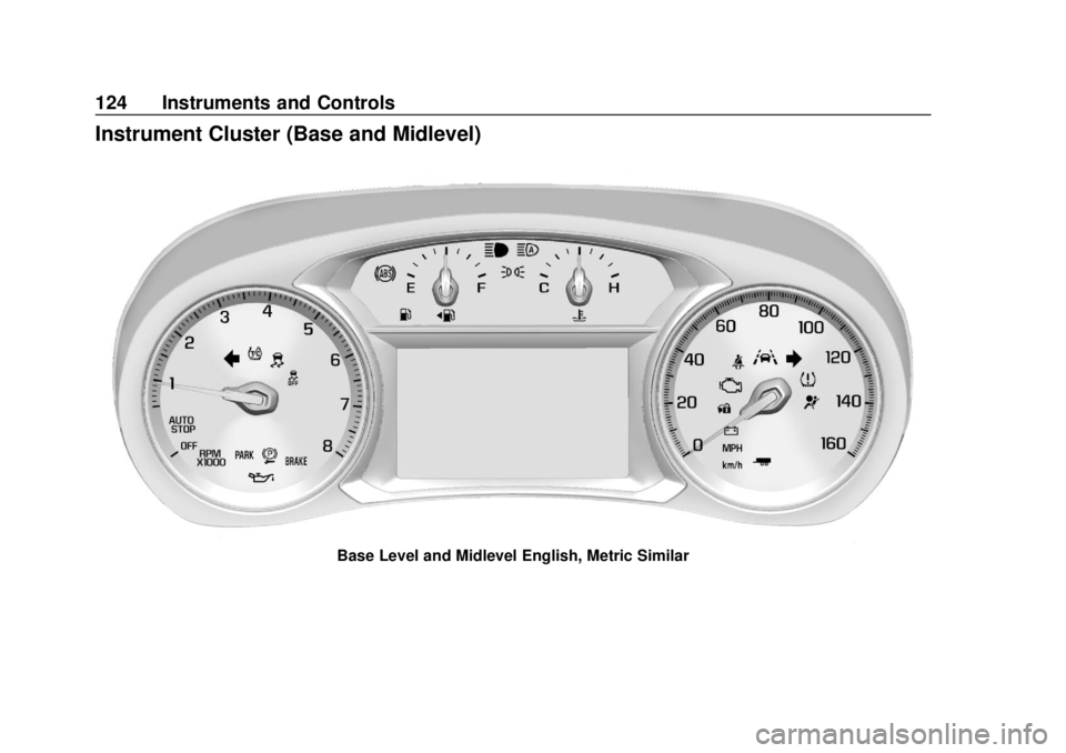 CHEVROLET BLAZER 2019  Owners Manual Chevrolet Blazer (GMNA-Localizing-U.S./Canada/Mexico-12461541) - 2019 -
CRC - 3/11/19
124 Instruments and Controls
Instrument Cluster (Base and Midlevel)
Base Level and Midlevel English, Metric Simila