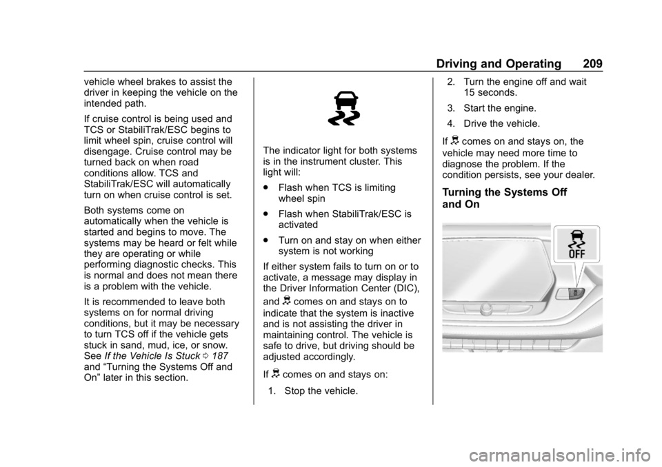 CHEVROLET BLAZER 2019  Owners Manual Chevrolet Blazer (GMNA-Localizing-U.S./Canada/Mexico-12461541) - 2019 -
CRC - 3/11/19
Driving and Operating 209
vehicle wheel brakes to assist the
driver in keeping the vehicle on the
intended path.
I