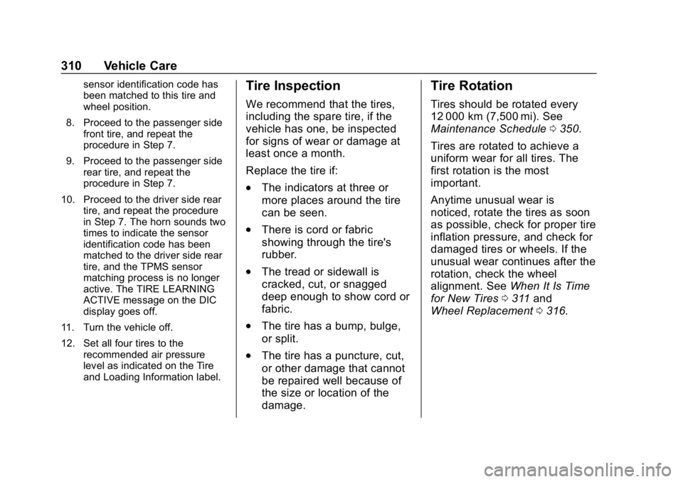 CHEVROLET BLAZER 2019  Owners Manual Chevrolet Blazer (GMNA-Localizing-U.S./Canada/Mexico-12461541) - 2019 -
CRC - 3/11/19
310 Vehicle Care
sensor identification code has
been matched to this tire and
wheel position.
8. Proceed to the pa