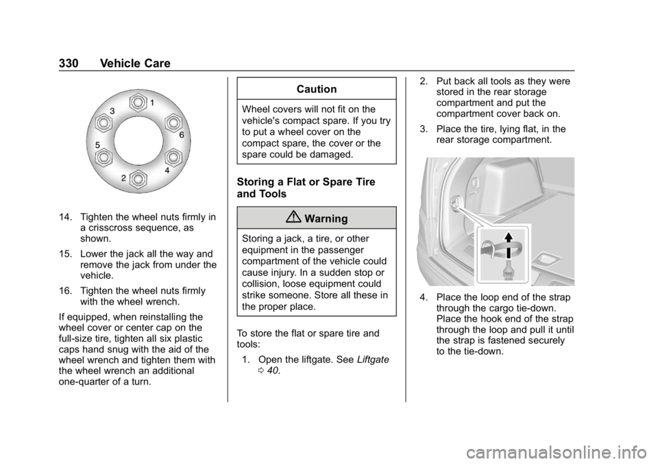 CHEVROLET BLAZER 2019  Owners Manual Chevrolet Blazer (GMNA-Localizing-U.S./Canada/Mexico-12461541) - 2019 -
CRC - 3/11/19
330 Vehicle Care
14. Tighten the wheel nuts firmly ina crisscross sequence, as
shown.
15. Lower the jack all the w