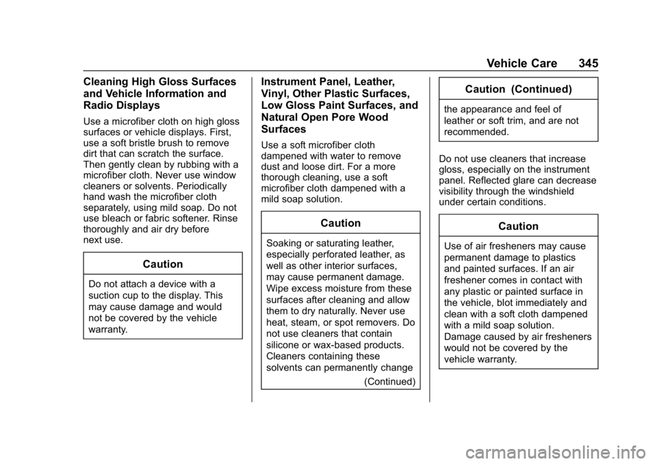 CHEVROLET BLAZER 2019  Owners Manual Chevrolet Blazer (GMNA-Localizing-U.S./Canada/Mexico-12461541) - 2019 -
CRC - 3/11/19
Vehicle Care 345
Cleaning High Gloss Surfaces
and Vehicle Information and
Radio Displays
Use a microfiber cloth on