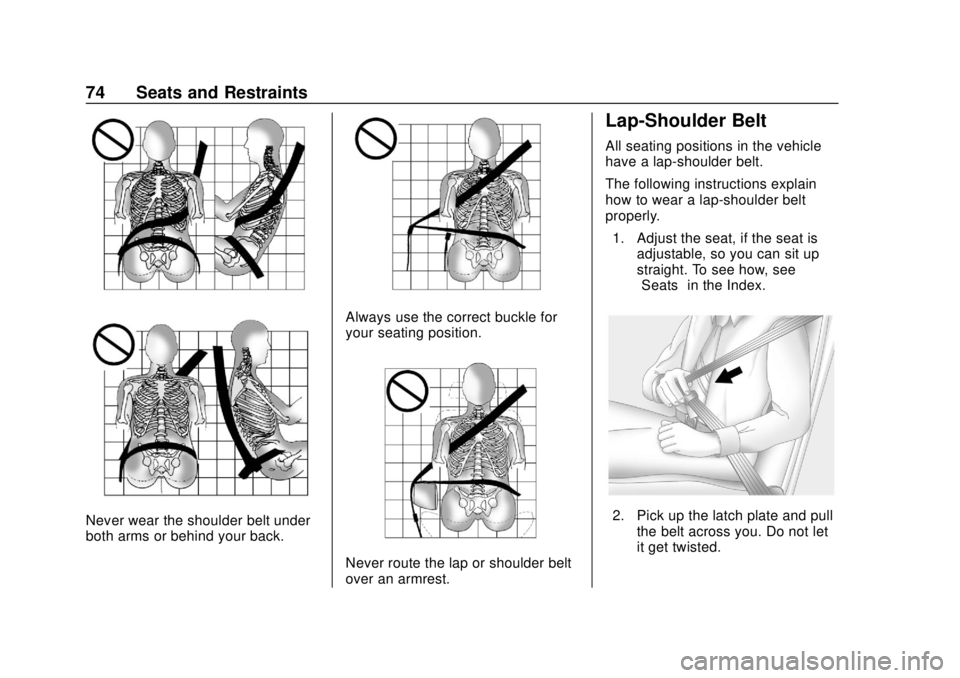 CHEVROLET BLAZER 2019  Owners Manual Chevrolet Blazer (GMNA-Localizing-U.S./Canada/Mexico-12461541) - 2019 -
CRC - 3/11/19
74 Seats and Restraints
Never wear the shoulder belt under
both arms or behind your back.
Always use the correct b