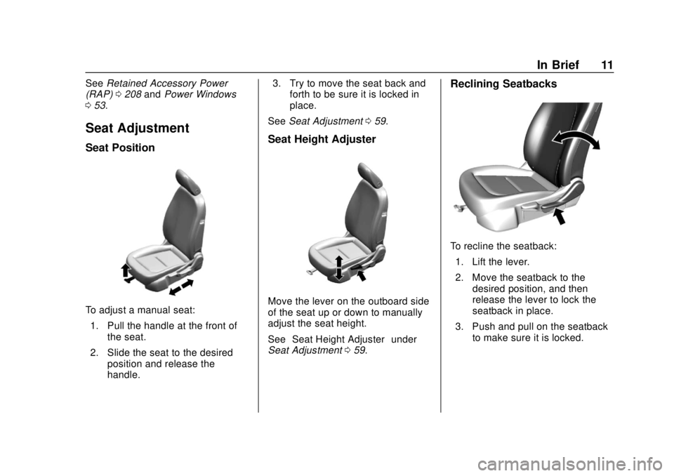 CHEVROLET BOLT EV 2019  Owners Manual Chevrolet BOLT EV Owner Manual (GMNA-Localizing-U.S./Canada/Mexico-
12163003) - 2019 - crc - 5/18/18
In Brief 11
SeeRetained Accessory Power
(RAP) 0208 andPower Windows
0 53.
Seat Adjustment
Seat Posi