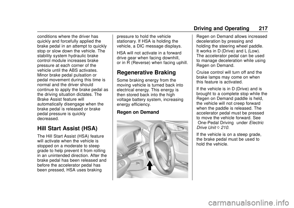 CHEVROLET BOLT EV 2019  Owners Manual Chevrolet BOLT EV Owner Manual (GMNA-Localizing-U.S./Canada/Mexico-
12163003) - 2019 - crc - 5/18/18
Driving and Operating 217
conditions where the driver has
quickly and forcefully applied the
brake 