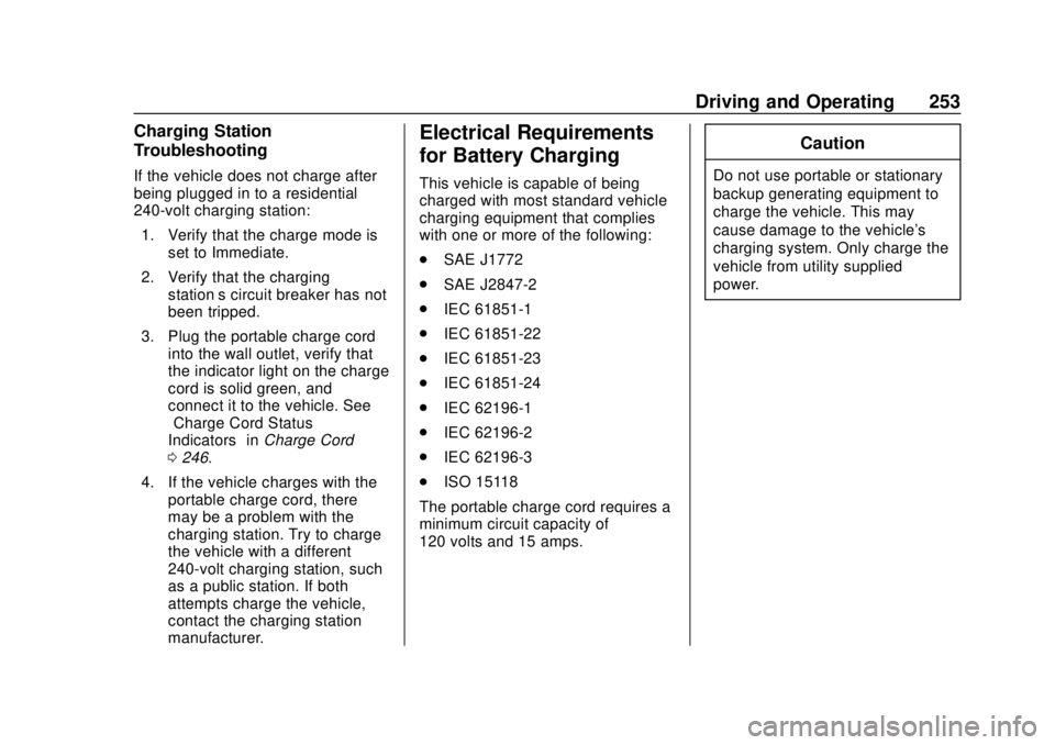 CHEVROLET BOLT EV 2019  Owners Manual Chevrolet BOLT EV Owner Manual (GMNA-Localizing-U.S./Canada/Mexico-
12163003) - 2019 - crc - 5/18/18
Driving and Operating 253
Charging Station
Troubleshooting
If the vehicle does not charge after
bei