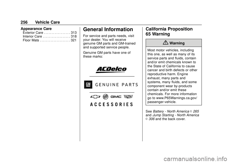 CHEVROLET BOLT EV 2019  Owners Manual Chevrolet BOLT EV Owner Manual (GMNA-Localizing-U.S./Canada/Mexico-
12163003) - 2019 - crc - 5/18/18
256 Vehicle Care
Appearance Care
Exterior Care . . . . . . . . . . . . . . . . . 313
Interior Care 
