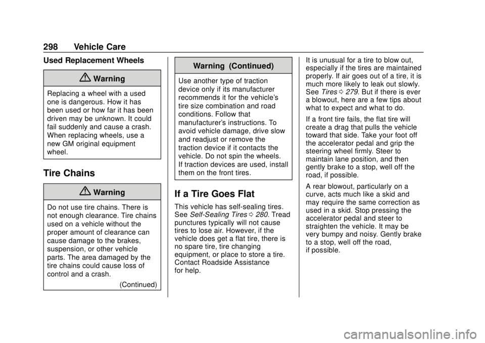 CHEVROLET BOLT EV 2019  Owners Manual Chevrolet BOLT EV Owner Manual (GMNA-Localizing-U.S./Canada/Mexico-
12163003) - 2019 - crc - 5/18/18
298 Vehicle Care
Used Replacement Wheels
{Warning
Replacing a wheel with a used
one is dangerous. H