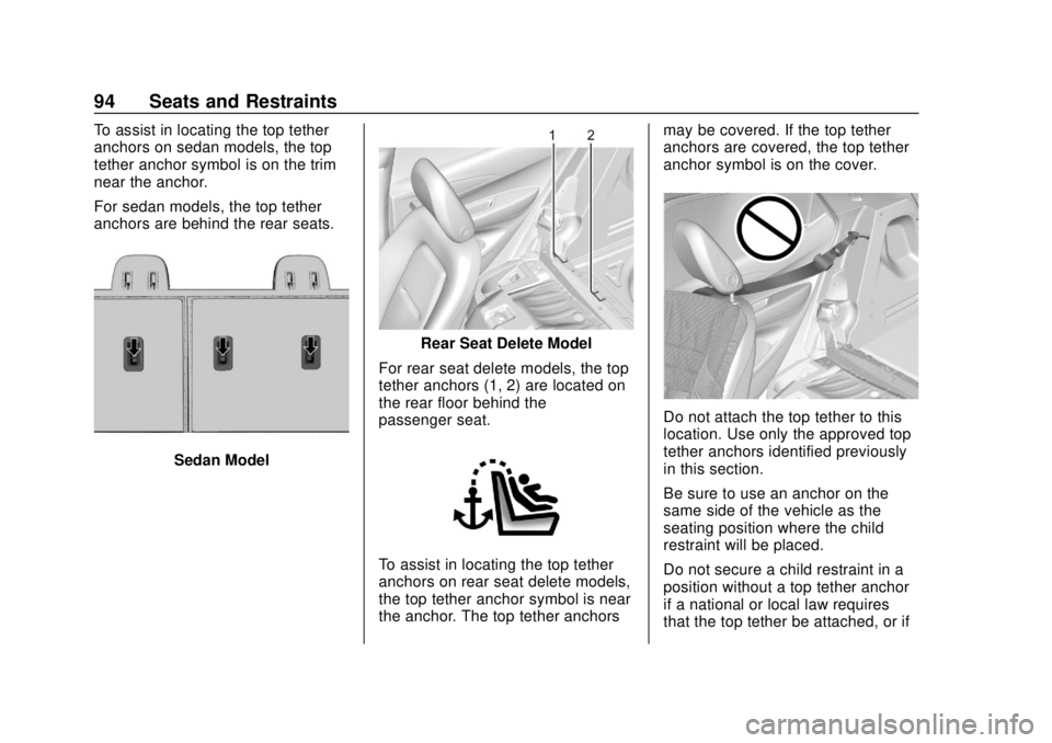 CHEVROLET BOLT EV 2019  Owners Manual Chevrolet BOLT EV Owner Manual (GMNA-Localizing-U.S./Canada/Mexico-
12163003) - 2019 - crc - 5/18/18
94 Seats and Restraints
To assist in locating the top tether
anchors on sedan models, the top
tethe