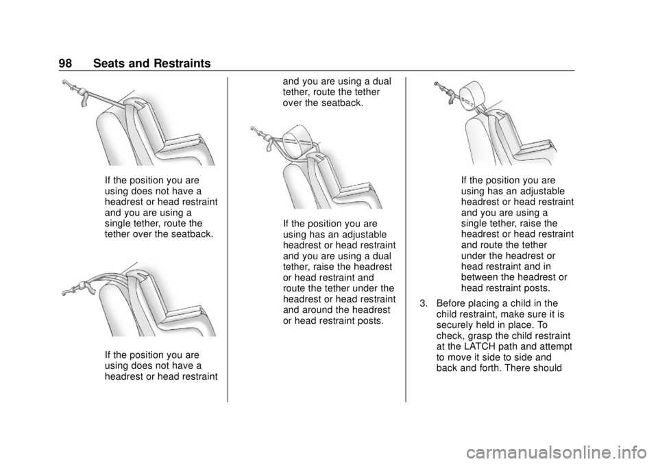CHEVROLET BOLT EV 2019  Owners Manual Chevrolet BOLT EV Owner Manual (GMNA-Localizing-U.S./Canada/Mexico-
12163003) - 2019 - crc - 5/18/18
98 Seats and Restraints
If the position you are
using does not have a
headrest or head restraint
an