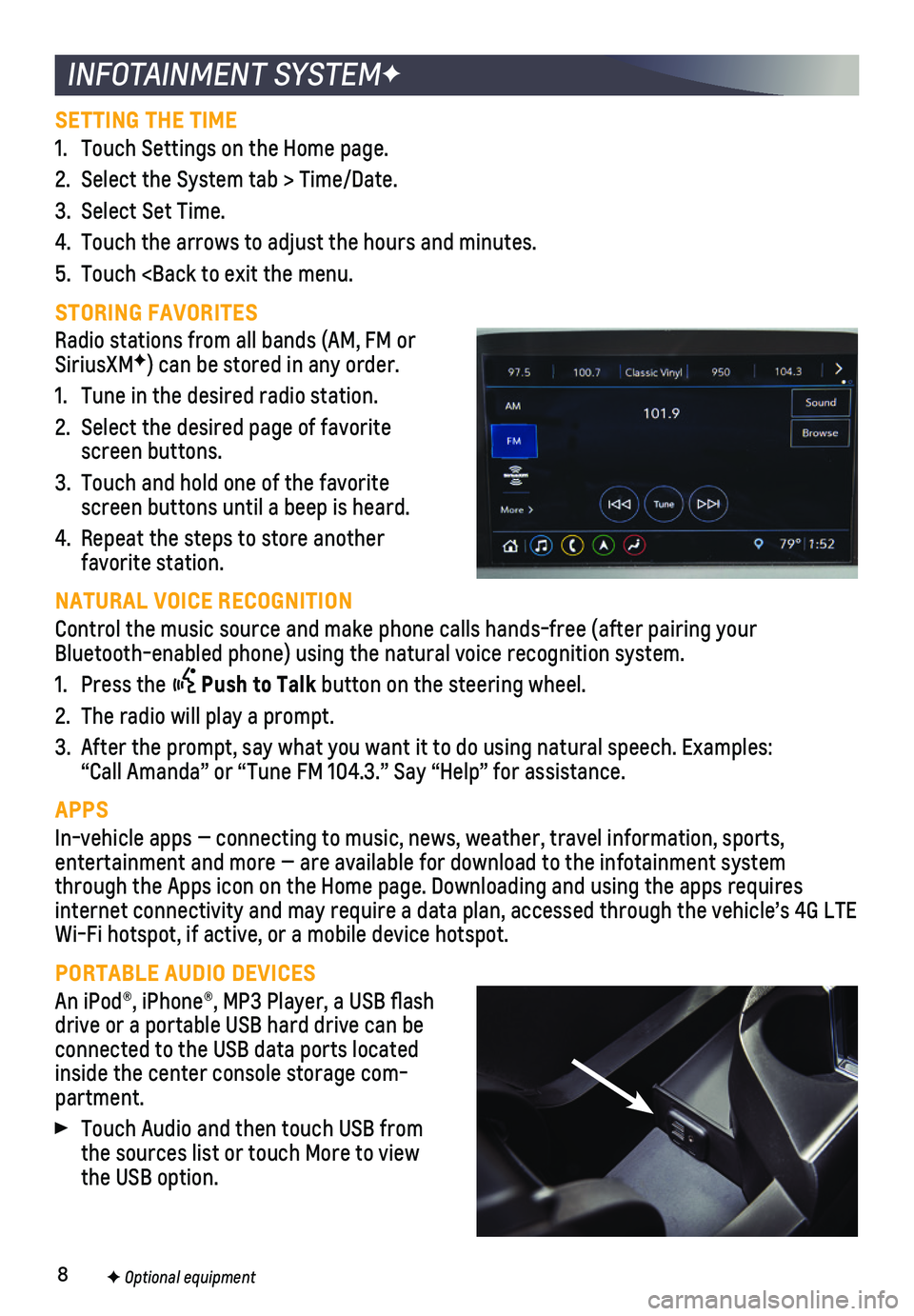 CHEVROLET CAMARO 2019 Get To Know Guide 8
INFOTAINMENT SYSTEMF
SETTING THE TIME
1. Touch Settings on the Home page.
2. Select the System tab > Time/Date.
3. Select Set Time.
4. Touch the arrows to adjust the hours and minutes.
5. Touch CHEVROLET CAMARO 2019 Get To Know Guide 8
INFOTAINMENT SYSTEMF
SETTING THE TIME
1. Touch Settings on the Home page.
2. Select the System tab > Time/Date.
3. Select Set Time.
4. Touch the arrows to adjust the hours and minutes.
5. Touch