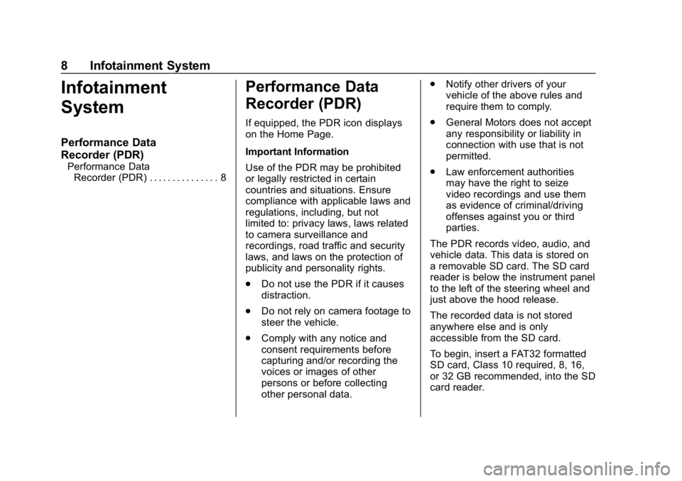 CHEVROLET CAMARO 2019  High Performance Owner Manual Chevrolet Camaro High Performance Owner Manual Supplement (GMNA-
Localizing-U.S./Canada/Mexico-12461812) - 2019 - crc - 11/7/18
8 Infotainment System
Infotainment
System
Performance Data
Recorder (PDR