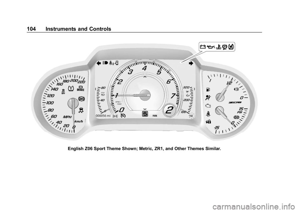 CHEVROLET CORVETTE 2019  Owners Manual Chevrolet Corvette Owner Manual (GMNA-Localizing-U.S./Canada/Mexico-
12032182) - 2019 - crc - 5/8/18
104 Instruments and Controls
English Z06 Sport Theme Shown; Metric, ZR1, and Other Themes Similar. 
