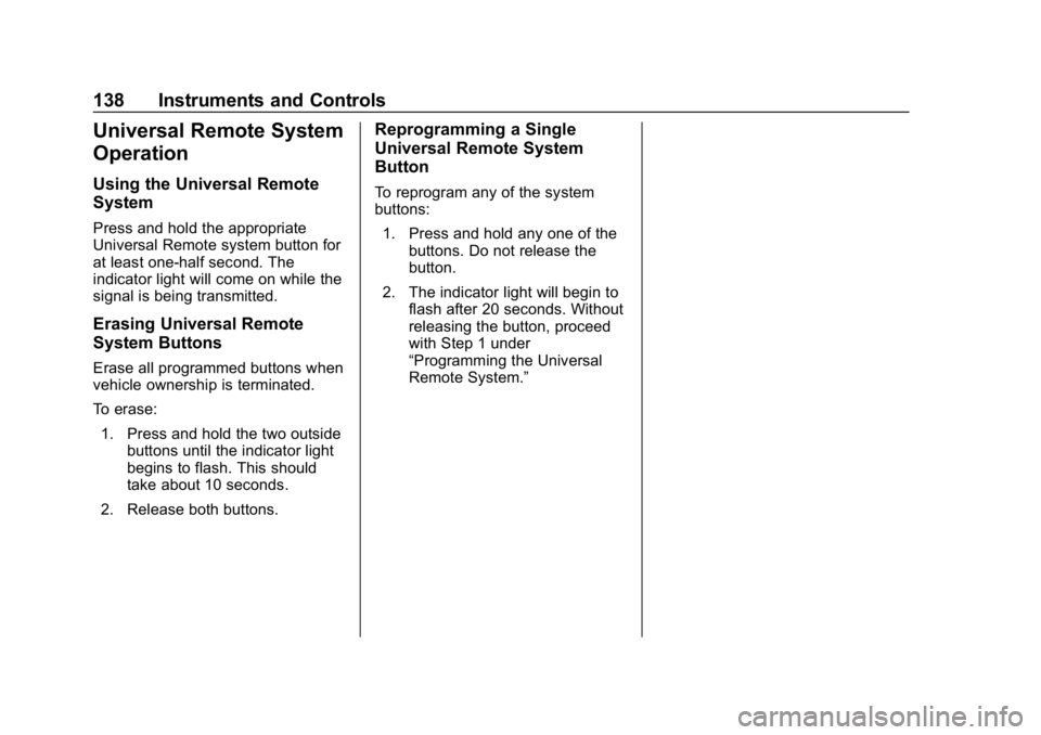 CHEVROLET CORVETTE 2019  Owners Manual Chevrolet Corvette Owner Manual (GMNA-Localizing-U.S./Canada/Mexico-
12032182) - 2019 - crc - 5/8/18
138 Instruments and Controls
Universal Remote System
Operation
Using the Universal Remote
System
Pr
