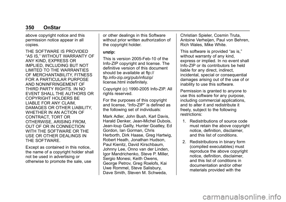 CHEVROLET CORVETTE 2019 Owners Manual Chevrolet Corvette Owner Manual (GMNA-Localizing-U.S./Canada/Mexico-
12032182) - 2019 - crc - 5/8/18
350 OnStar
above copyright notice and this
permission notice appear in all
copies.
THE SOFTWARE IS CHEVROLET CORVETTE 2019 Owners Manual Chevrolet Corvette Owner Manual (GMNA-Localizing-U.S./Canada/Mexico-
12032182) - 2019 - crc - 5/8/18
350 OnStar
above copyright notice and this
permission notice appear in all
copies.
THE SOFTWARE IS