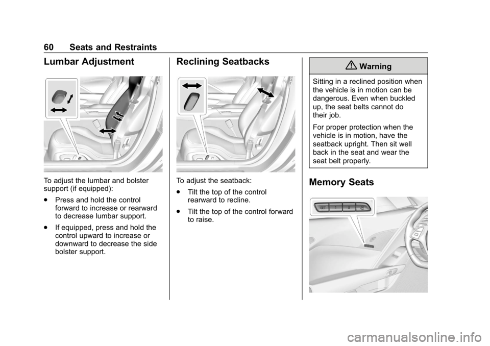 CHEVROLET CORVETTE 2019  Owners Manual Chevrolet Corvette Owner Manual (GMNA-Localizing-U.S./Canada/Mexico-
12032182) - 2019 - crc - 5/8/18
60 Seats and Restraints
Lumbar Adjustment
To adjust the lumbar and bolster
support (if equipped):
.