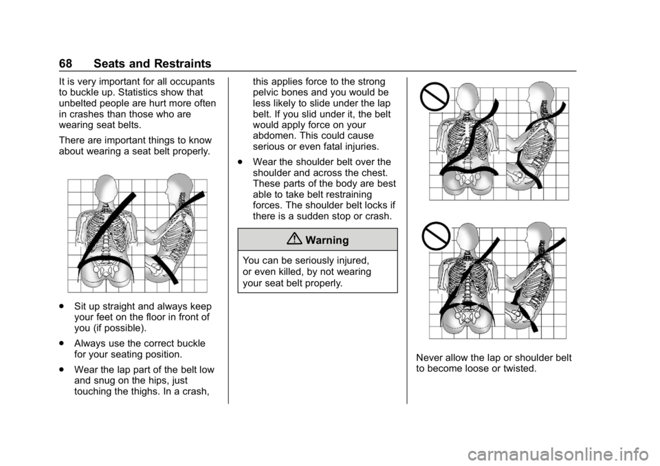 CHEVROLET CORVETTE 2019 Owners Manual Chevrolet Corvette Owner Manual (GMNA-Localizing-U.S./Canada/Mexico-
12032182) - 2019 - crc - 5/8/18
68 Seats and Restraints
It is very important for all occupants
to buckle up. Statistics show that
u CHEVROLET CORVETTE 2019 Owners Manual Chevrolet Corvette Owner Manual (GMNA-Localizing-U.S./Canada/Mexico-
12032182) - 2019 - crc - 5/8/18
68 Seats and Restraints
It is very important for all occupants
to buckle up. Statistics show that
u