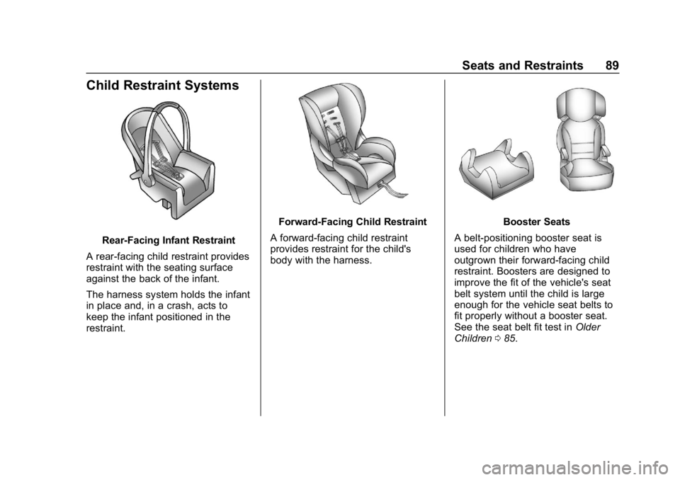 CHEVROLET CORVETTE 2019  Owners Manual Chevrolet Corvette Owner Manual (GMNA-Localizing-U.S./Canada/Mexico-
12032182) - 2019 - crc - 5/8/18
Seats and Restraints 89
Child Restraint Systems
Rear-Facing Infant Restraint
A rear-facing child re