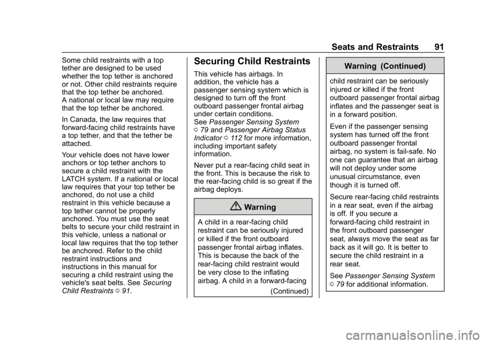 CHEVROLET CORVETTE 2019  Owners Manual Chevrolet Corvette Owner Manual (GMNA-Localizing-U.S./Canada/Mexico-
12032182) - 2019 - crc - 5/8/18
Seats and Restraints 91
Some child restraints with a top
tether are designed to be used
whether the