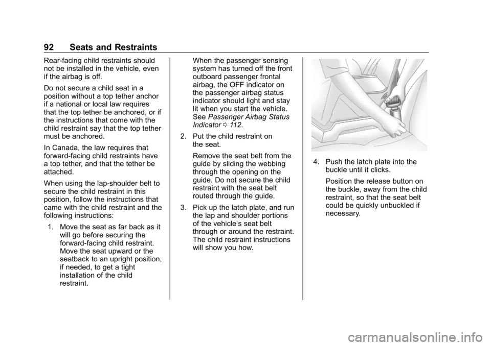 CHEVROLET CORVETTE 2019 Owners Manual Chevrolet Corvette Owner Manual (GMNA-Localizing-U.S./Canada/Mexico-
12032182) - 2019 - crc - 5/8/18
92 Seats and Restraints
Rear-facing child restraints should
not be installed in the vehicle, even
i CHEVROLET CORVETTE 2019 Owners Manual Chevrolet Corvette Owner Manual (GMNA-Localizing-U.S./Canada/Mexico-
12032182) - 2019 - crc - 5/8/18
92 Seats and Restraints
Rear-facing child restraints should
not be installed in the vehicle, even
i