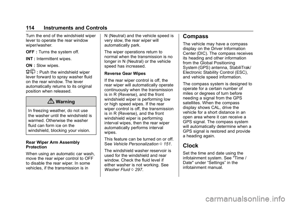 CHEVROLET EQUINOX 2019  Owners Manual Chevrolet Equinox Owner Manual (GMNA-Localizing-U.S./Canada/Mexico-
12145779) - 2019 - CRC - 7/30/18
114 Instruments and Controls
Turn the end of the windshield wiper
lever to operate the rear window
