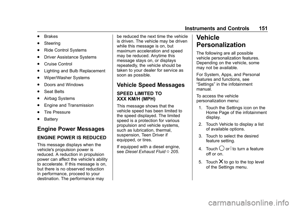 CHEVROLET EQUINOX 2019  Owners Manual Chevrolet Equinox Owner Manual (GMNA-Localizing-U.S./Canada/Mexico-
12145779) - 2019 - CRC - 7/30/18
Instruments and Controls 151
.Brakes
. Steering
. Ride Control Systems
. Driver Assistance Systems
