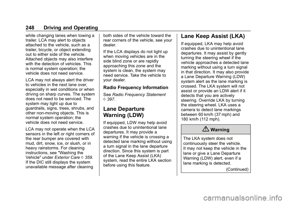 CHEVROLET EQUINOX 2019  Owners Manual Chevrolet Equinox Owner Manual (GMNA-Localizing-U.S./Canada/Mexico-
12145779) - 2019 - CRC - 7/30/18
248 Driving and Operating
while changing lanes when towing a
trailer. LCA may alert to objects
atta